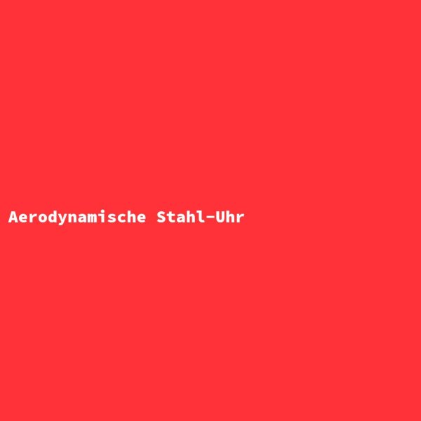 Aerodynamische Stahl-Uhr