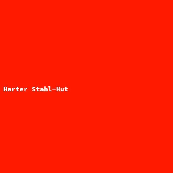 Harter Stahl-Hut