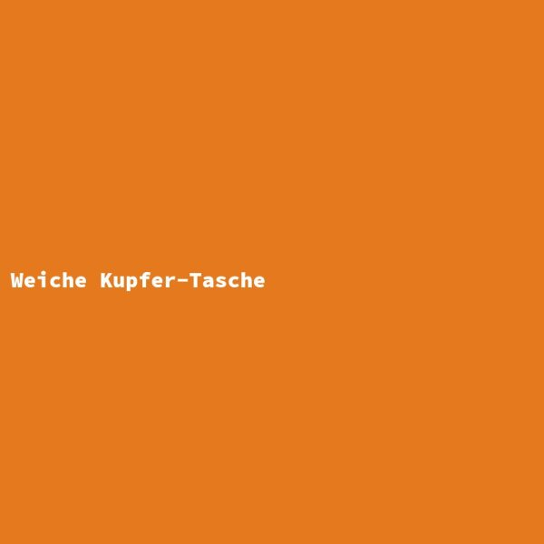 Weiche Kupfer-Tasche