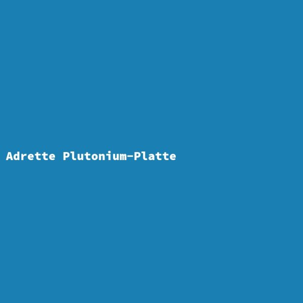 Adrette Plutonium-Platte
