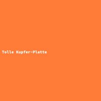 Tolle Kupfer-Platte