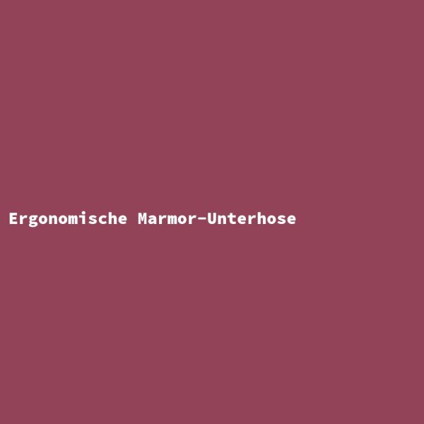 Ergonomische Marmor-Unterhose