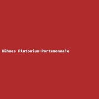 K&uuml;hnes Plutonium-Portemonnaie