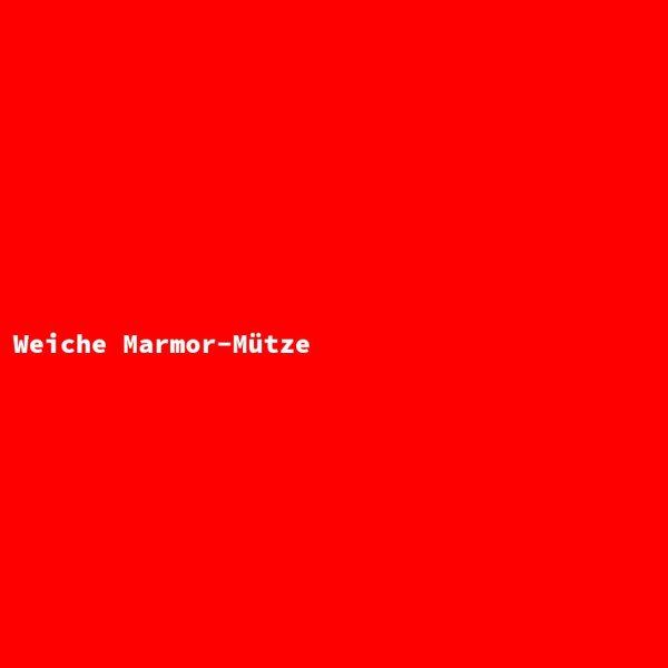 Weiche Marmor-M&uuml;tze