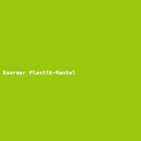 Enormous Plastic Coat